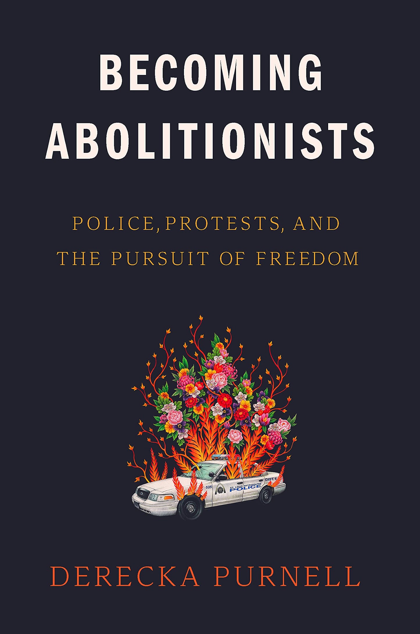 Becoming Abolitionists // Police, Protests, and the Pursuit of Freedom