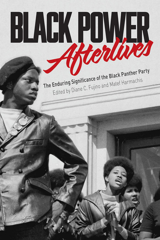Black Power Afterlives // The Enduring Significance of the Black Panther Party