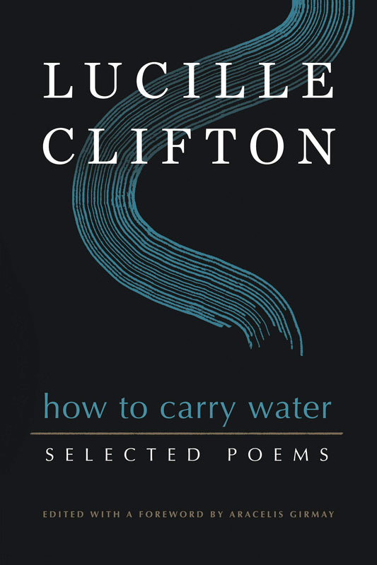 How to Carry Water // Selected Poems
