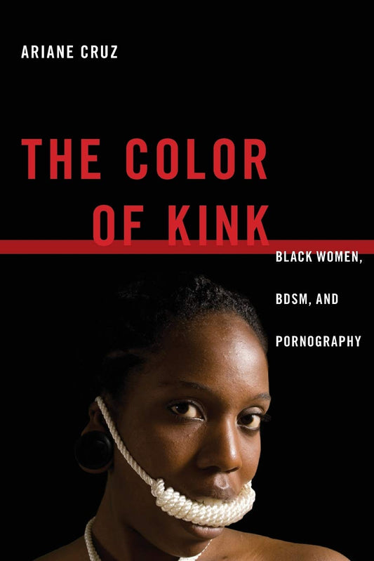 The Color of Kink // Black Women, BDSM & Pornography