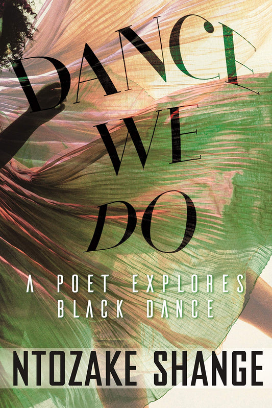 Dance We Do // A Poet Explores Black Dance