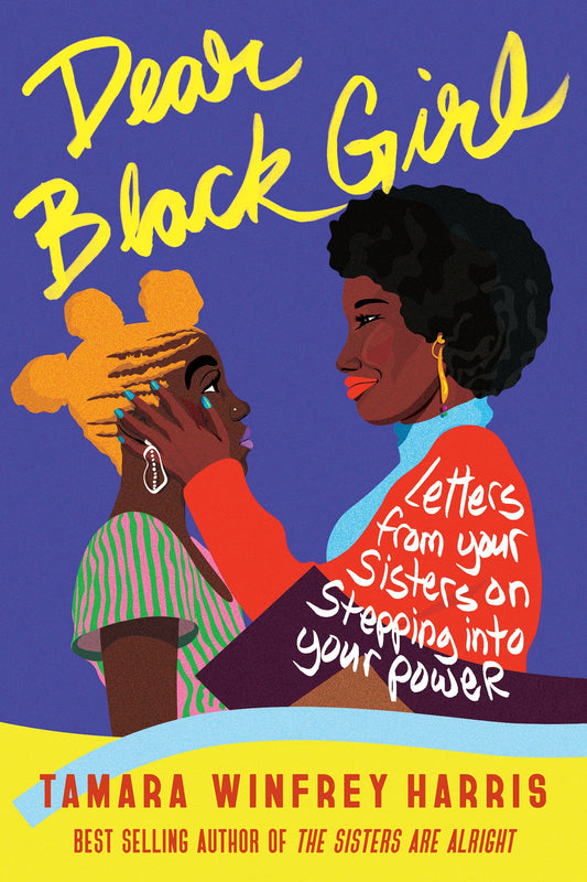 Dear Black Girl // Letters from Your Sisters on Stepping Into Your Power