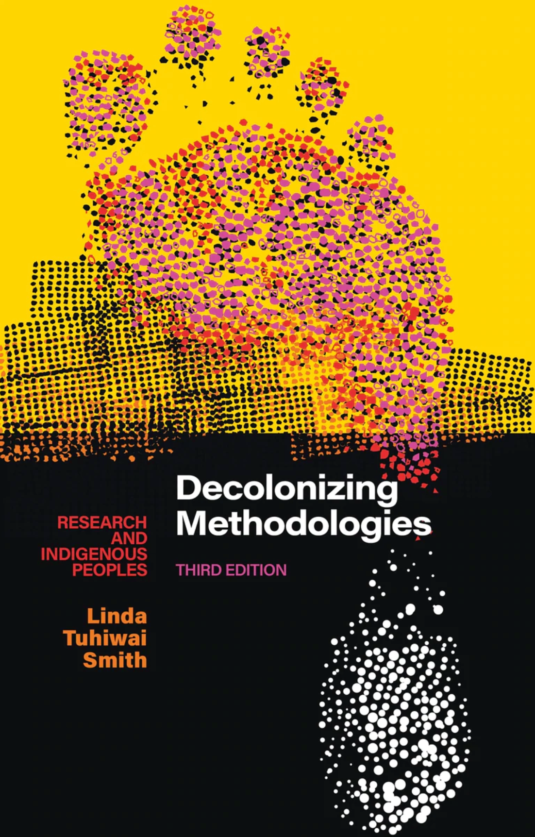 Decolonizing Methodologies // Research and Indigenous Peoples