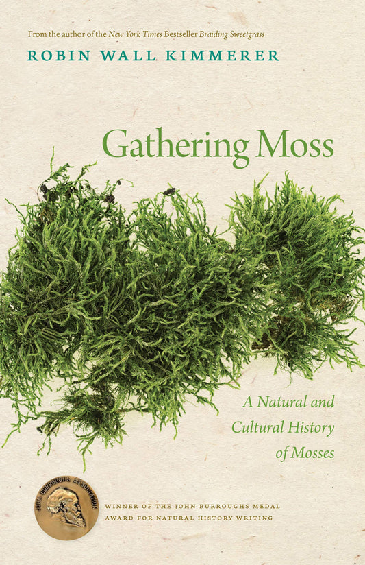 Gathering Moss // A Natural and Cultural History of Mosses