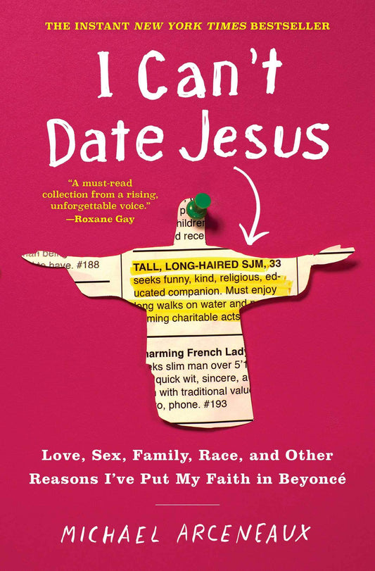 I Can't Date Jesus // Love, Sex, Family, Race, and Other Reasons I’ve Put My Faith in Beyoncé
