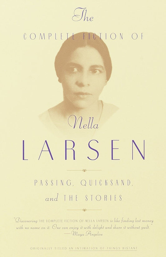 The Complete Fiction of Nella Larsen // Passing, Quicksand, and The Stories