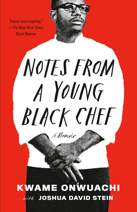 Notes from a Young Black Chef // A Memoir