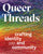 Queer Threads // Crafting Identity and Community