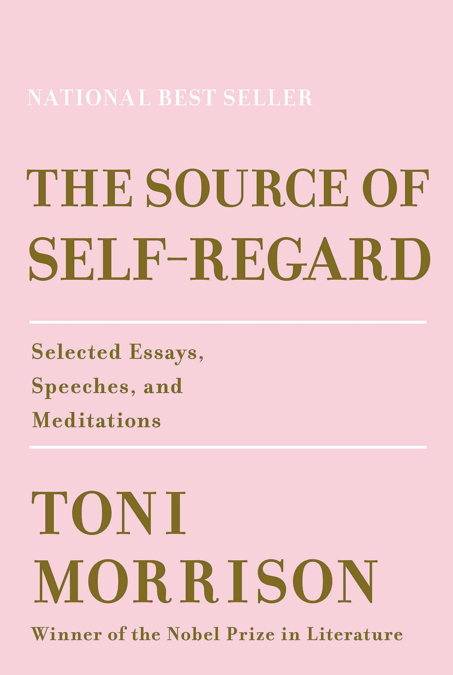 The Source of Self-Regard // Selected Essays, Speeches, and Meditations