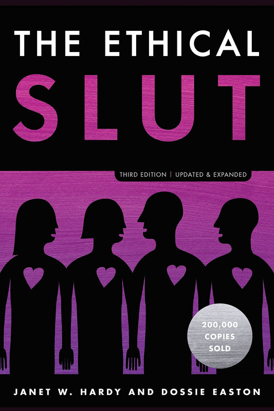 The Ethical Slut // A Practical Guide to Polyamory, Open Relationships, and Other Freedoms in Sex & Love