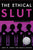 The Ethical Slut // A Practical Guide to Polyamory, Open Relationships, and Other Freedoms in Sex & Love