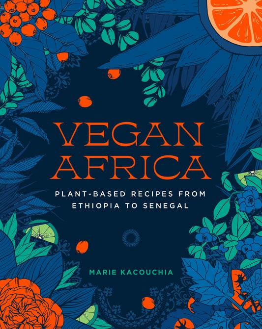 Vegan Africa // Plant-Based Recipes from Ethiopia to Senegal