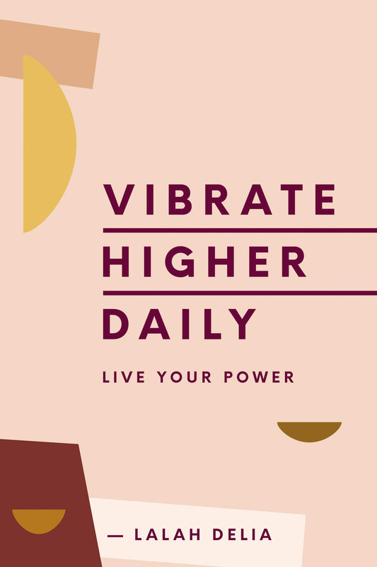 Vibrate Higher Daily // Live Your Power