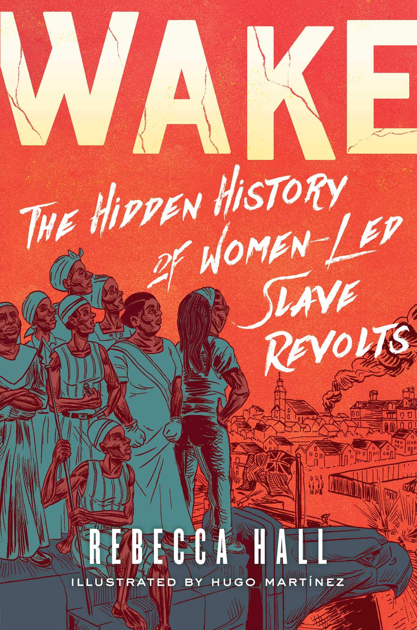 Wake // The Hidden History of Women-Led Slave Revolts (Paperback)