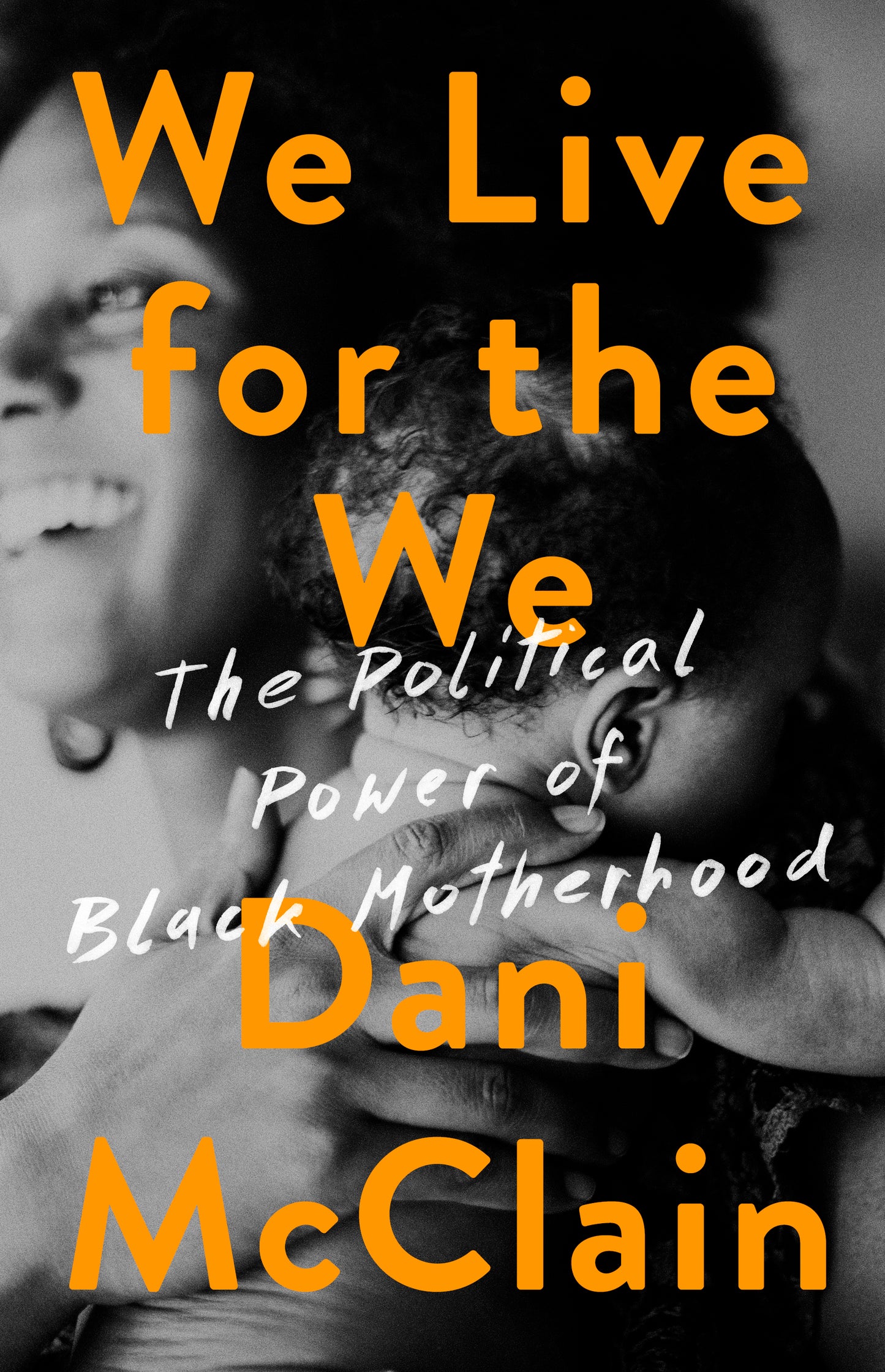 We Live for the We // The Political Power of Black Motherhood