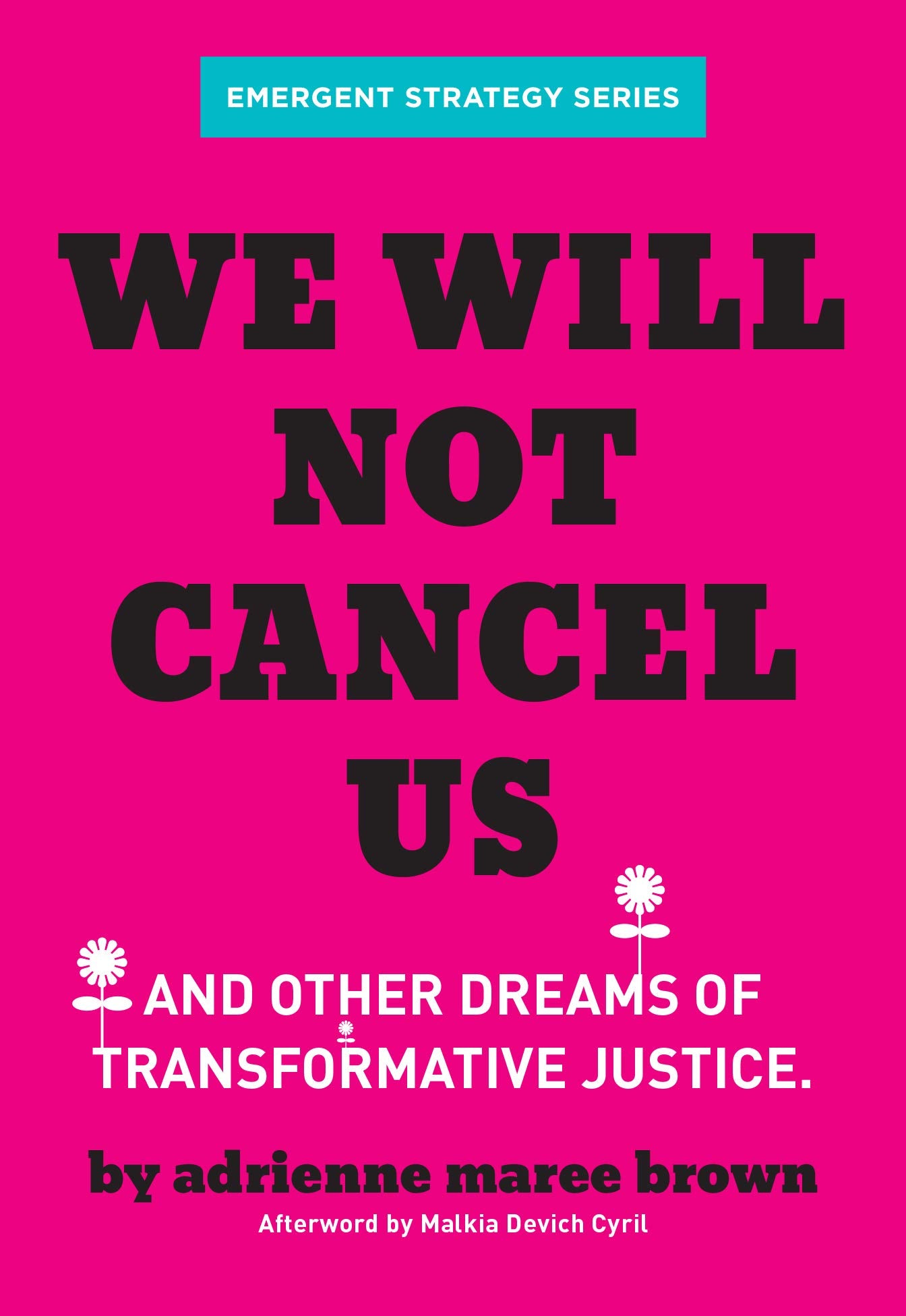 We Will Not Cancel Us // And Other Dreams of Transformative Justice