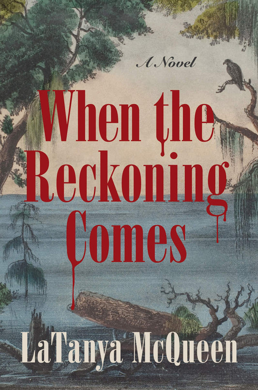 When the Reckoning Comes // A Novel