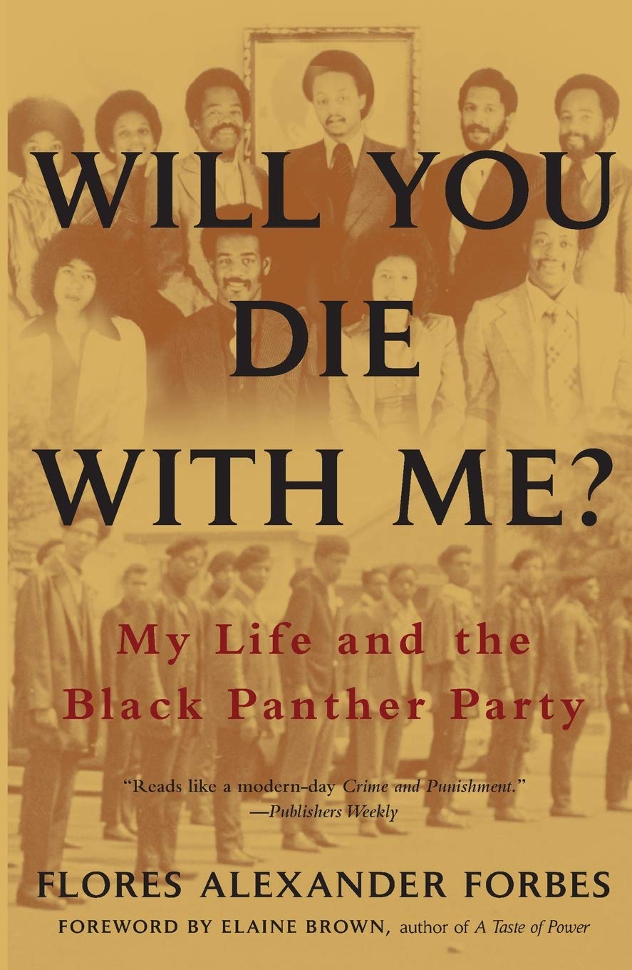 Will You Die with Me? // My Life and the Black Panther Party