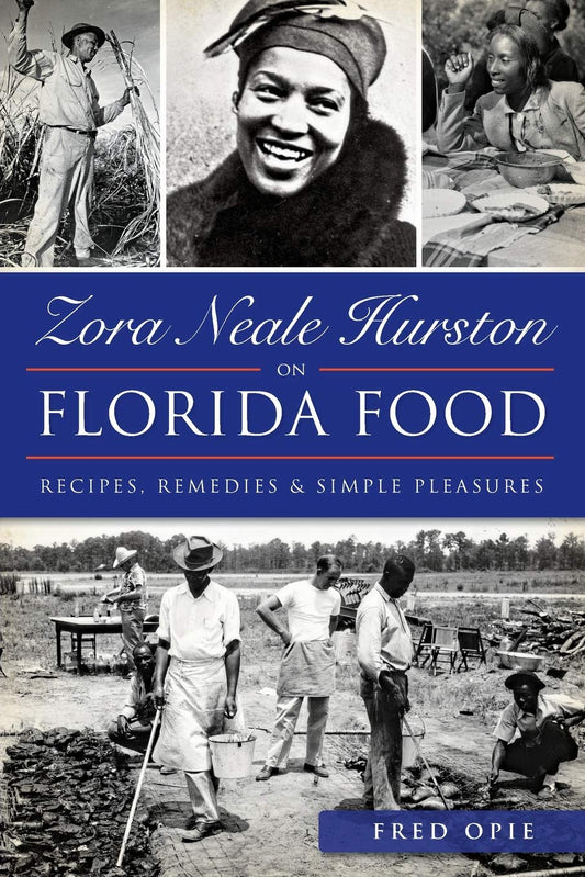 Zora Neale Hurston on Florida Food // Recipes, Remedies & Simple Pleasures (American Palate)
